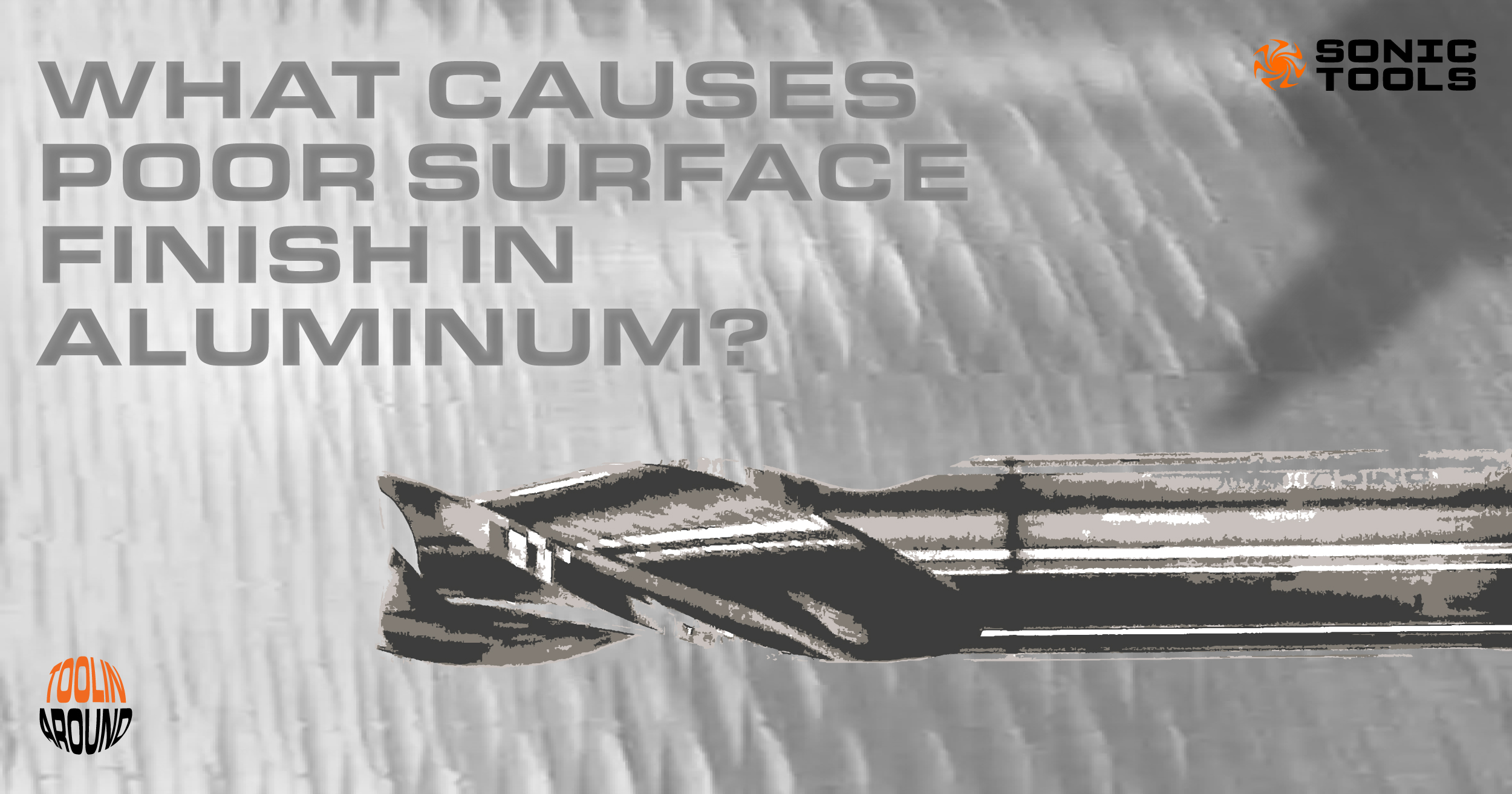 title image for blog post "what causes poor surface finish in aluminum". Image shows title name along with blog and company branding overlaying a metallic and rough surface finish background. An artistic graphic of an aluminum finishing end mill lays on top from the right edge into the middle of the image.
